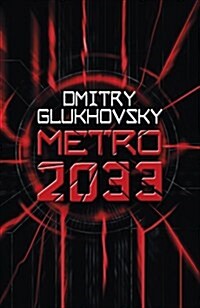 Metro 2033 : The novels that inspired the bestselling games (Paperback)