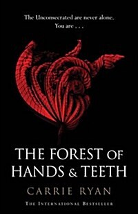 The Forest of Hands and Teeth : The unputdownable post-apocalyptic masterpiece (Paperback)