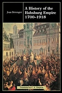 The Habsburg Empire 1700-1918 (Paperback)