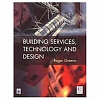 Building Services, Technology and Design (Paperback)