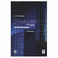 Construction Project Administration in Practice (Paperback)