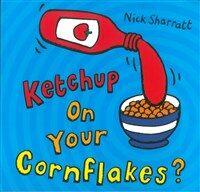 Ketchup on Your Cornflakes? (Paperback)