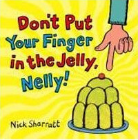 Don't Put Your Finger In The Jelly, Nelly (Paperback)