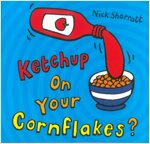 Ketchup on Your Cornflakes? (Paperback)