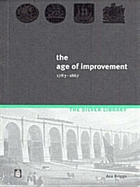 The Age of Improvement, 1783-1867 (Paperback, 2 ed)