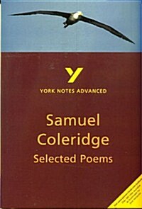 Selected Poems of Coleridge: York Notes Advanced everything you need to catch up, study and prepare for and 2023 and 2024 exams and assessments (Paperback, 2 ed)