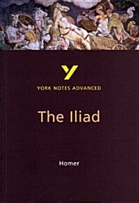 The Iliad: York Notes Advanced everything you need to catch up, study and prepare for and 2023 and 2024 exams and assessments (Paperback, 2 ed)