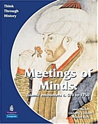 Meeting of Minds Islamic Encounters c. 570 to 1750 Pupils Book (Paperback)