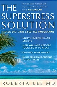 Superstress Solution : Reclaiming Your Mind, Body And Life From The Superstress Syndrome (Paperback)
