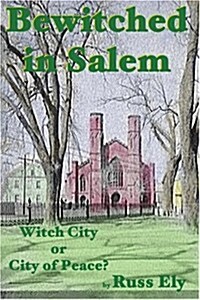 Bewitched in Salem: Witch City or City of Peace? (Paperback)