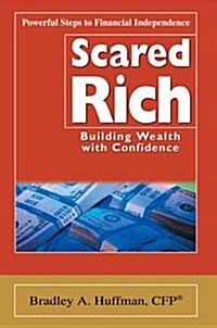 Scared Rich: Building Wealth with Confidence (Hardcover)