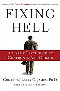 Fixing Hell: An Army Psychologist Confronts Abu Ghraib (Hardcover)