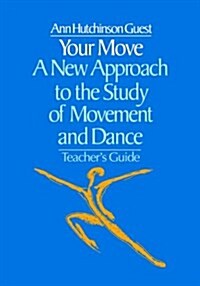 Your Move : A New Approach to the Study of Movement and Dance (Paperback)