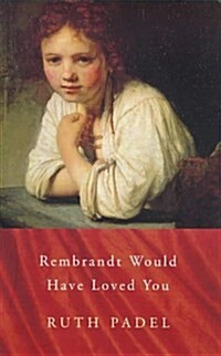 Rembrandt Would Have Loved You (Paperback)