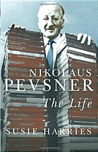 Nikolaus Pevsner: The Life (Hardcover)