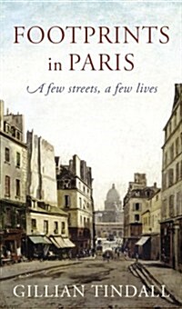 Footprints in Paris : A Few Streets, a Few Lives (Hardcover)