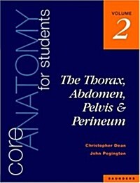 Core Anatomy for Students : Vol. 2: The Thorax, Abdomen, Pelvis and Perineum (Paperback)
