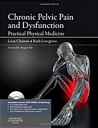 Chronic Pelvic Pain and Dysfunction : Practical Physical Medicine (Paperback, 2nd Revised ed.)