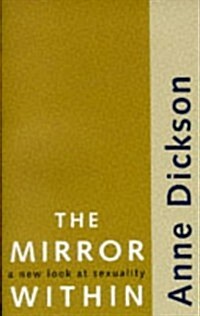The Mirror within : New Look at Sexuality (Paperback)