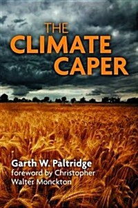 The Climate Caper : With a Foreword by Christopher Walter Monckton (Paperback)