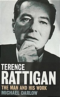 Terence Rattigan : The Man and His Work (Paperback)