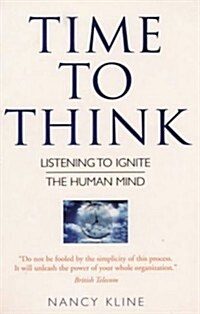 Time to Think : Listening to Ignite the Human Mind (Paperback)