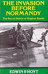 The Invasion Before Normandy : Secret Battle of Slapton Sands (Paperback)