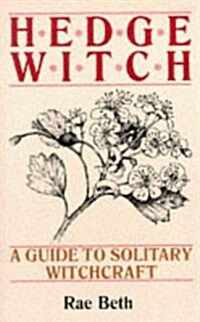 Hedge Witch : A Guide to Solitary Witchcraft (Paperback, New ed)