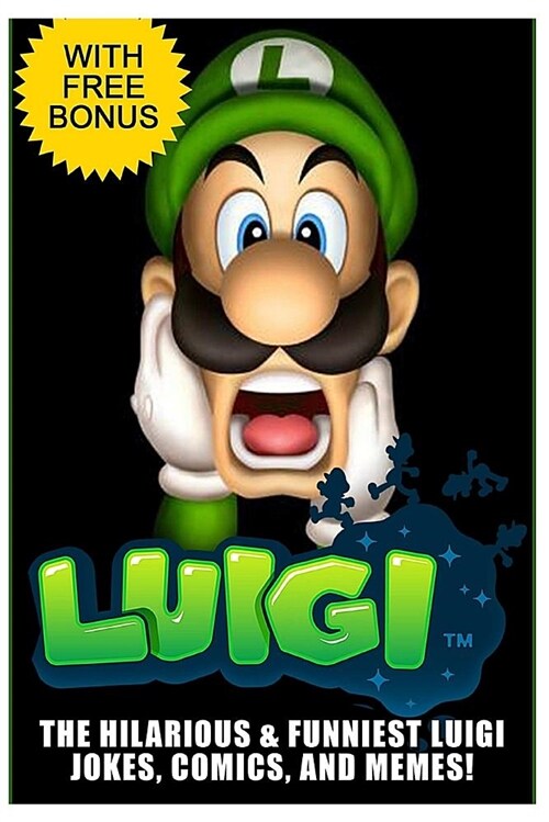 Luigi - The Hilarious & Funniest Luigi Jokes, Comics and Memes! (Paperback)