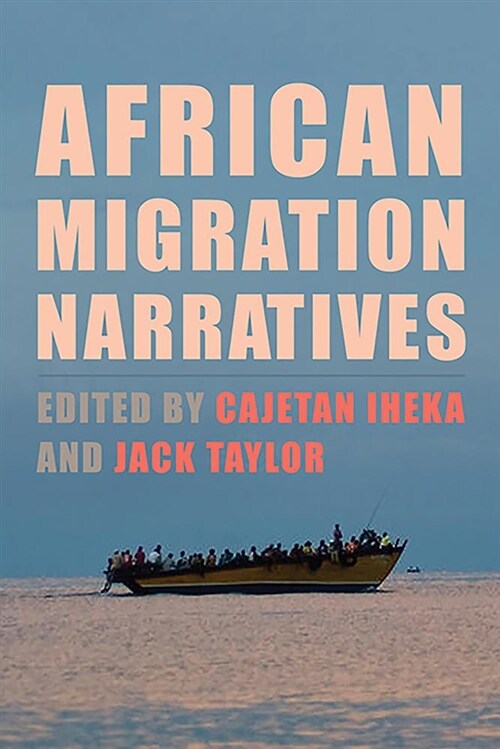 African Migration Narratives: Politics, Race, and Space (Hardcover)