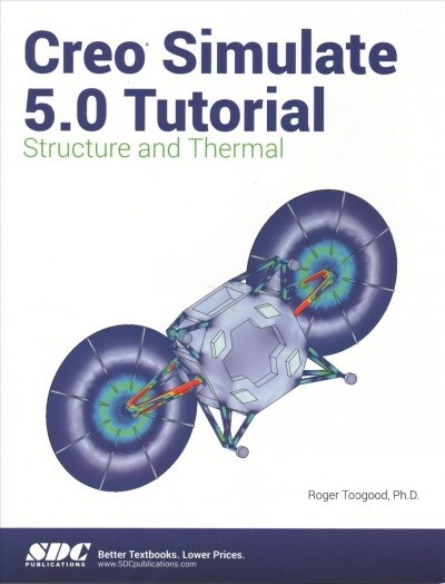 Creo Simulate 5.0 Tutorial (Paperback)