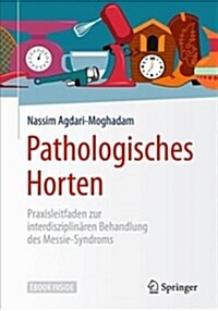 Pathologisches Horten: Praxisleitfaden Zur Interdisziplin?en Behandlung Des Messie-Syndroms (Hardcover, 1. Aufl. 2018)