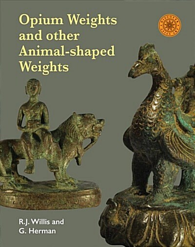 Opium Weights & Other Animal-shaped Weights (Hardcover)