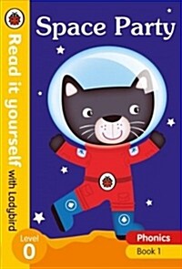 Space Party - Read it yourself with Ladybird Level 0: Step 1 (Hardcover)