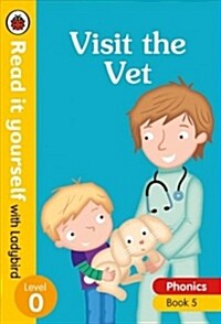 Visit the Vet - Read it yourself with Ladybird Level 0: Step 5 (Hardcover)
