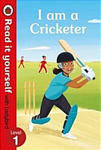 I am a Cricketer - Read it yourself with Ladybird Level 1 (Hardcover)