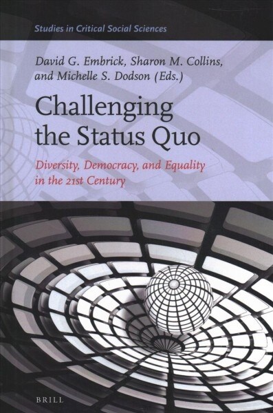 Challenging the Status Quo: Diversity, Democracy, and Equality in the 21st Century (Hardcover)