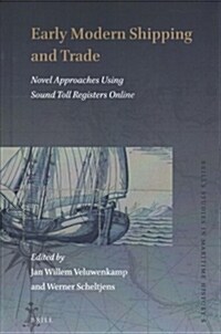 Early Modern Shipping and Trade: Novel Approaches Using Sound Toll Registers Online (Hardcover)