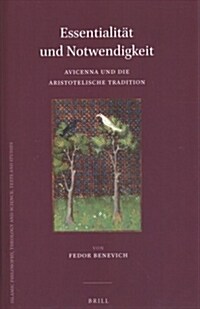 Essentialit? Und Notwendigkeit: Avicenna Und Die Aristotelische Tradition (Hardcover, Approx. 400 Pp.)
