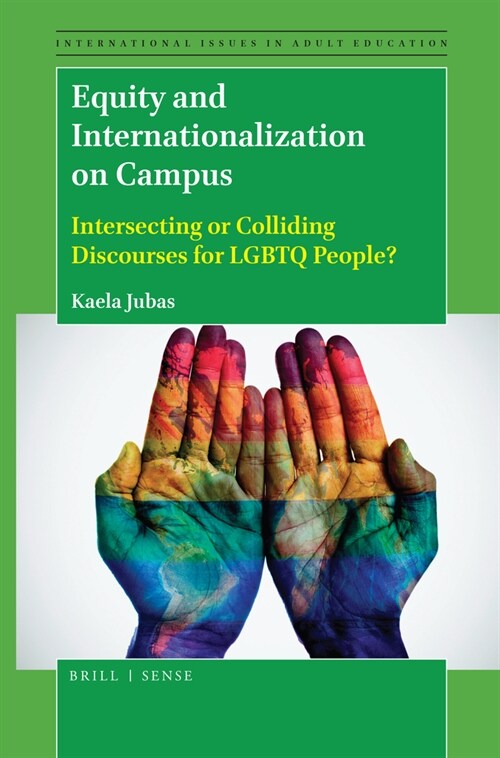 Equity and Internationalization on Campus: Intersecting or Colliding Discourses for Lgbtq People? (Hardcover)