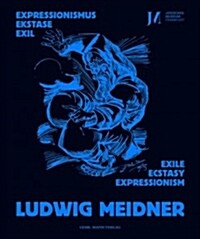 Ludwig Meidner: Expressionismus, Ekstase, Exil - Expressionism, Ecstasy, Exile (Hardcover)