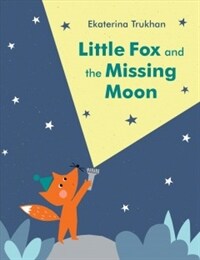 Little Fox and the Missing Moon (Hardcover)