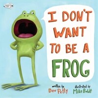I Don't Want to Be a Frog (Paperback, Reprint)