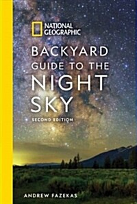 National Geographic Backyard Guide to the Night Sky, 2nd Edition (Paperback)
