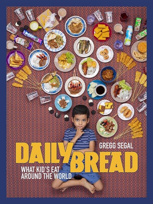Daily Bread: What Kids Eat Around the World (Hardcover)