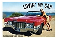 Lovin My Car: Women in the Drivers Seat (Hardcover)