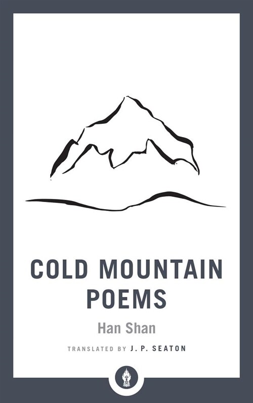 Cold Mountain Poems: Zen Poems of Han Shan, Shih Te, and Wang Fan-Chih (Paperback)