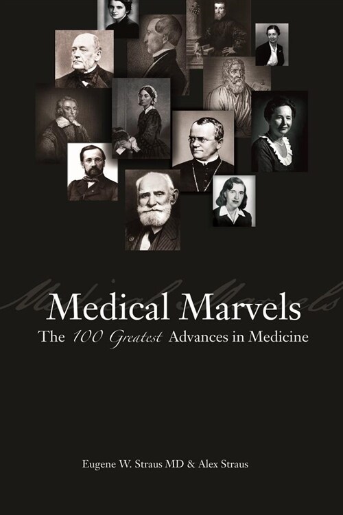 Medical Marvels: The 100 Greatest Advances in Medicine (Paperback)