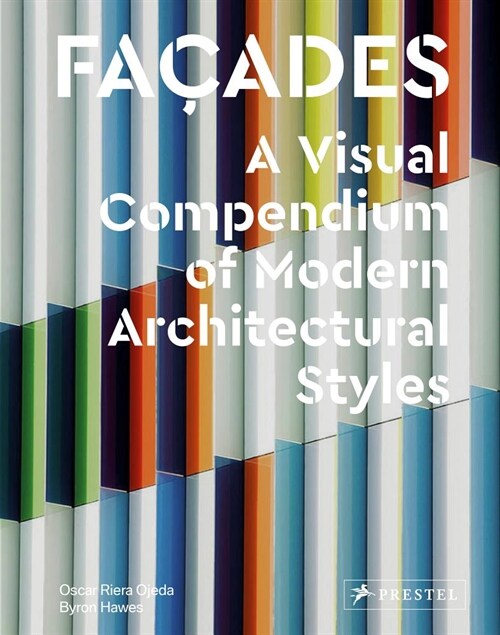 Fa?des: A Visual Compendium of Modern Architectural Styles (Hardcover)