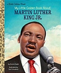 My Little Golden Book About Martin Luther King Jr. (Hardcover)